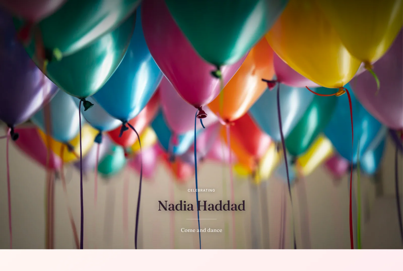 The opening of a twenty-first birthday page: a ceiling of coloured balloons, and under them the words celebrating Nadia Haddad, come and dance.